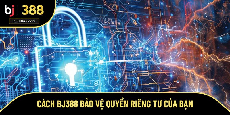 Cách nhà cái bảo vệ quyền riêng tư của hội viên Cách nhà cái bảo vệ quyền riêng tư của hội viên