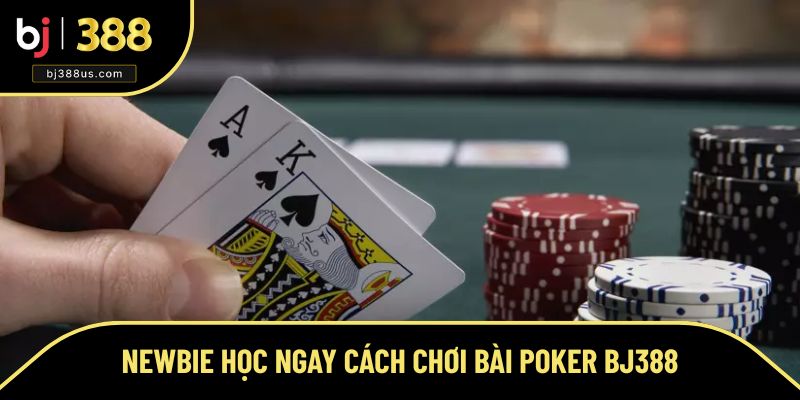 Hướng dẫn chơi bài Poker BJ388 trong 5 phút Hướng dẫn chơi bài Poker BJ388 trong 5 phút