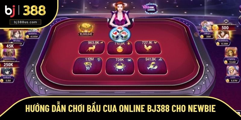 Hướng dẫn chơi bầu cua online BJ388 cho newbie Hướng dẫn chơi bầu cua online BJ388 cho newbie