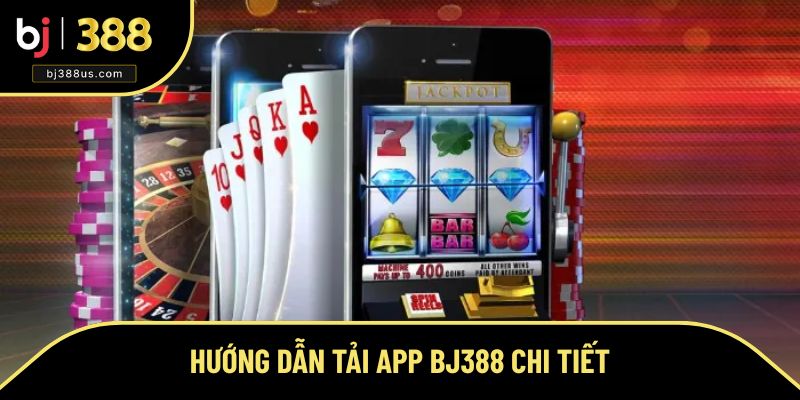 Cập nhật quy trình tải app BJ388 Cập nhật quy trình tải app BJ388