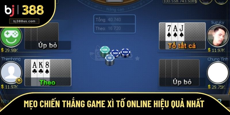 Mẹo chiến thắng game xì tố online hiệu quả nhất 