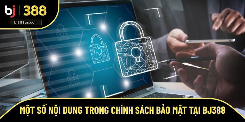 Nội dung quan trọng trong chính sách bảo mật tại BJ388 Nội dung quan trọng trong chính sách bảo mật tại BJ388