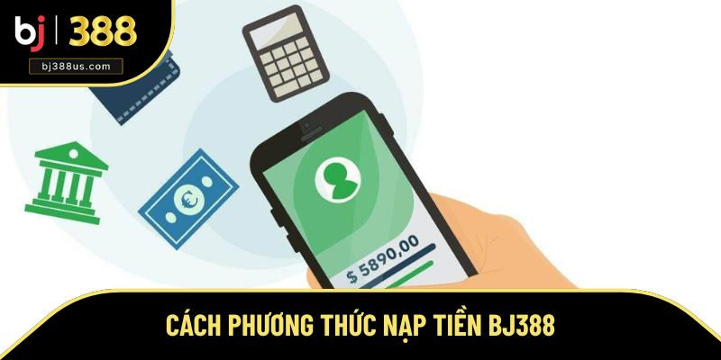 Cập nhật các cách nạp tiền BJ388 Cập nhật các cách nạp tiền BJ388