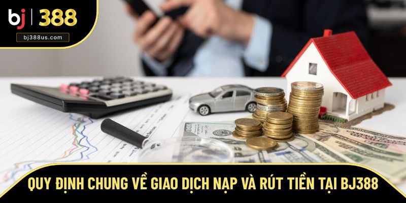 Quy định khi thực hiện giao dịch nạp - rút