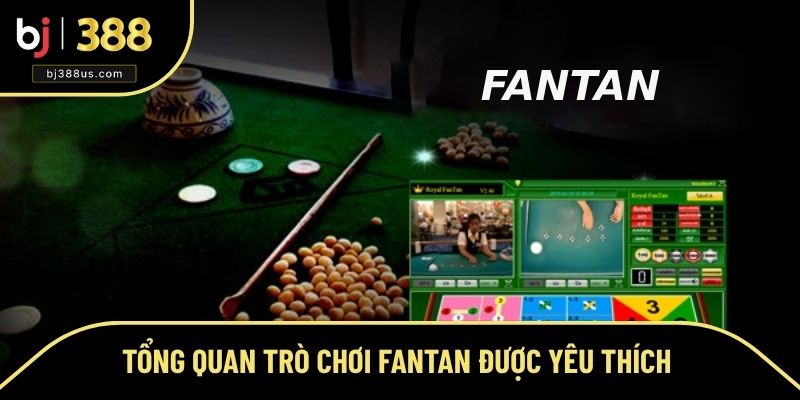 Tổng quan trò chơi Fantan được yêu thích Tổng quan trò chơi Fantan được yêu thích