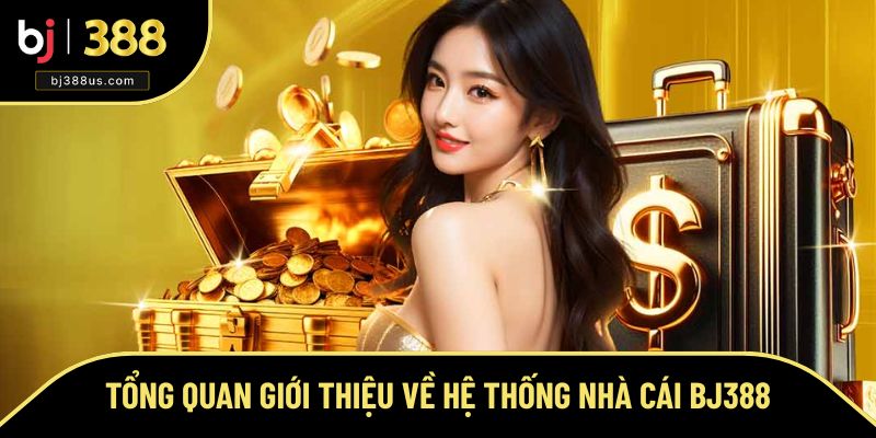 Giới thiệu tổng quan về BJ388 cơ bản nhất Giới thiệu tổng quan về BJ388 cơ bản nhất